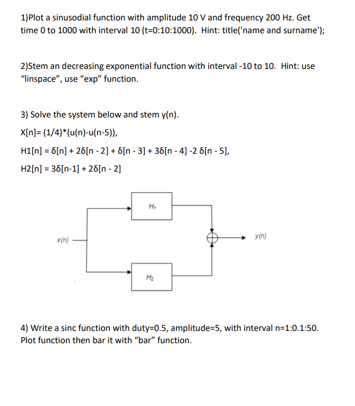  1)Plot a sinusodial function with amplitude 10 V and frequency 200