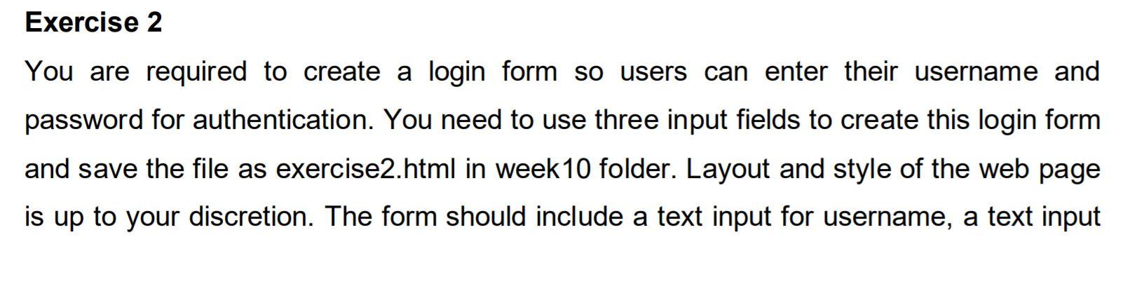 Exercise 2 You are required to create a login form so