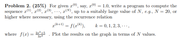 Problem 2. (25%) For given z), say, x) = 1.0, write