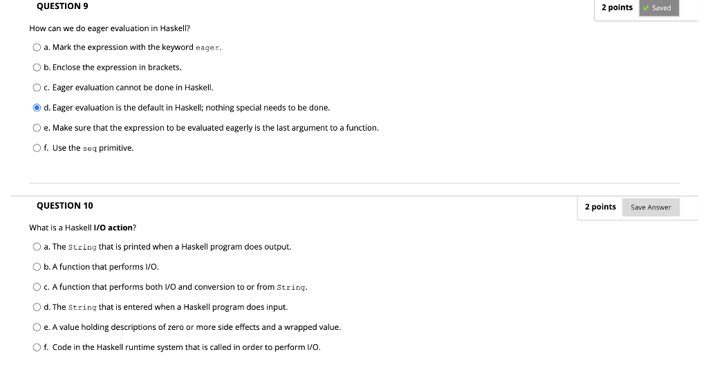  QUESTION 9 2 points Saved How can we do eager evaluation