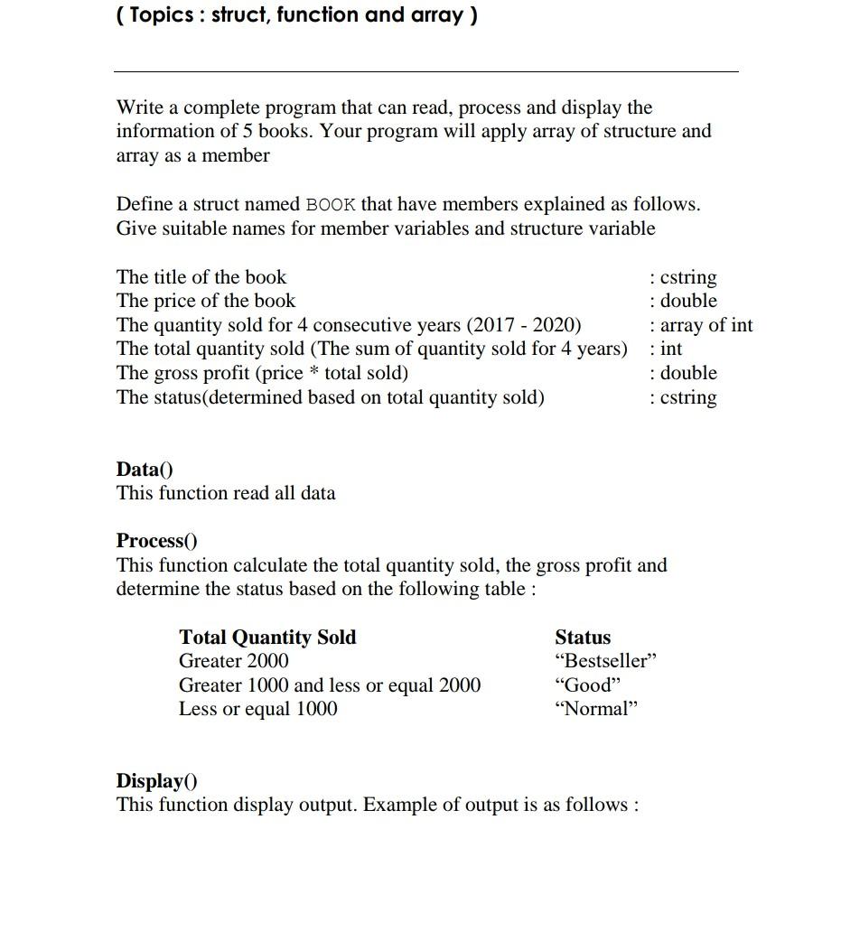  c++ (Topics : struct, function and array) Write a complete program