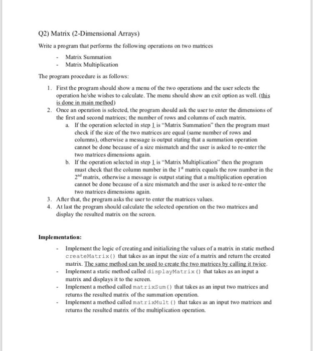  Using java programm Q2) Matrix (2-Dimensional Arrays) Write a program that