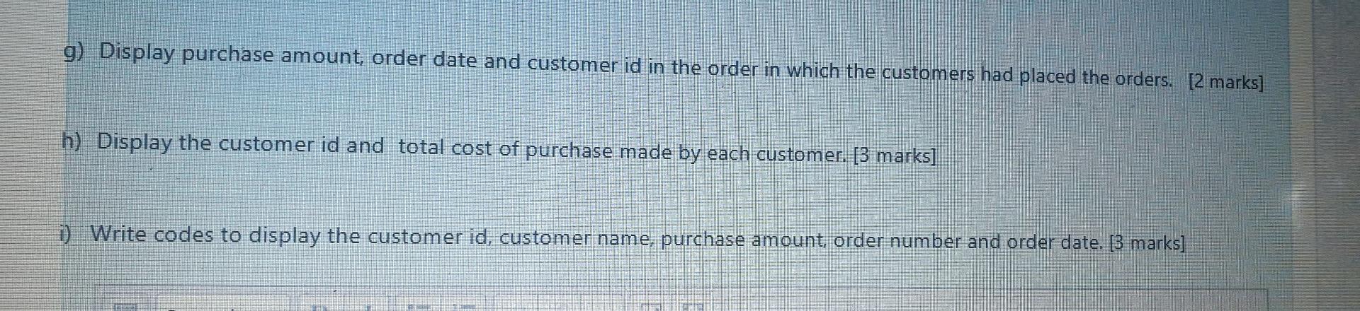 answer the following questions (a) - (0) 20 Marks Customers table cust_id