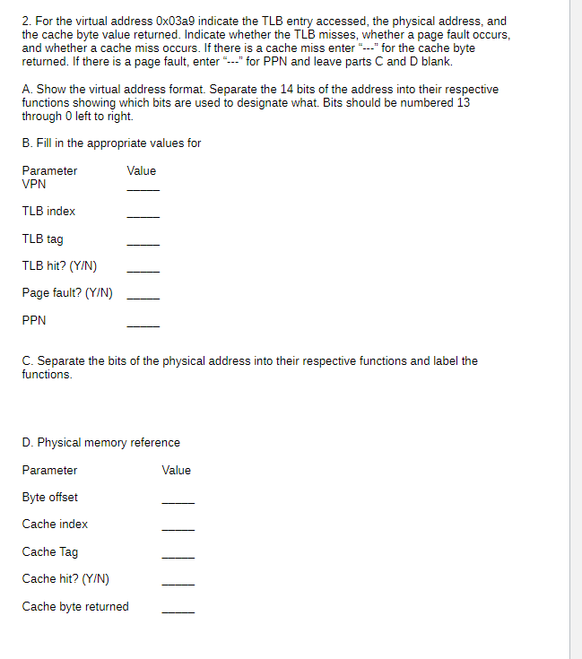 words) Virtual addresses are 14 bits wide (n=14) Physical addresses are 12