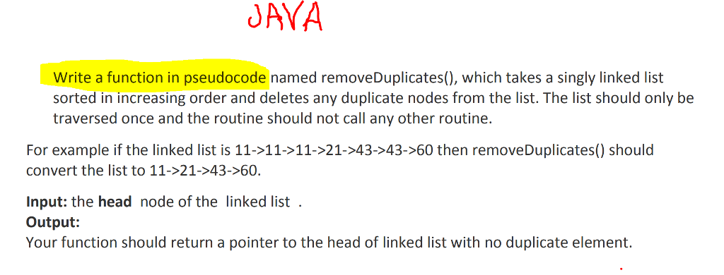  JAVA Write a function in pseudocode named removeDuplicates(), which takes a