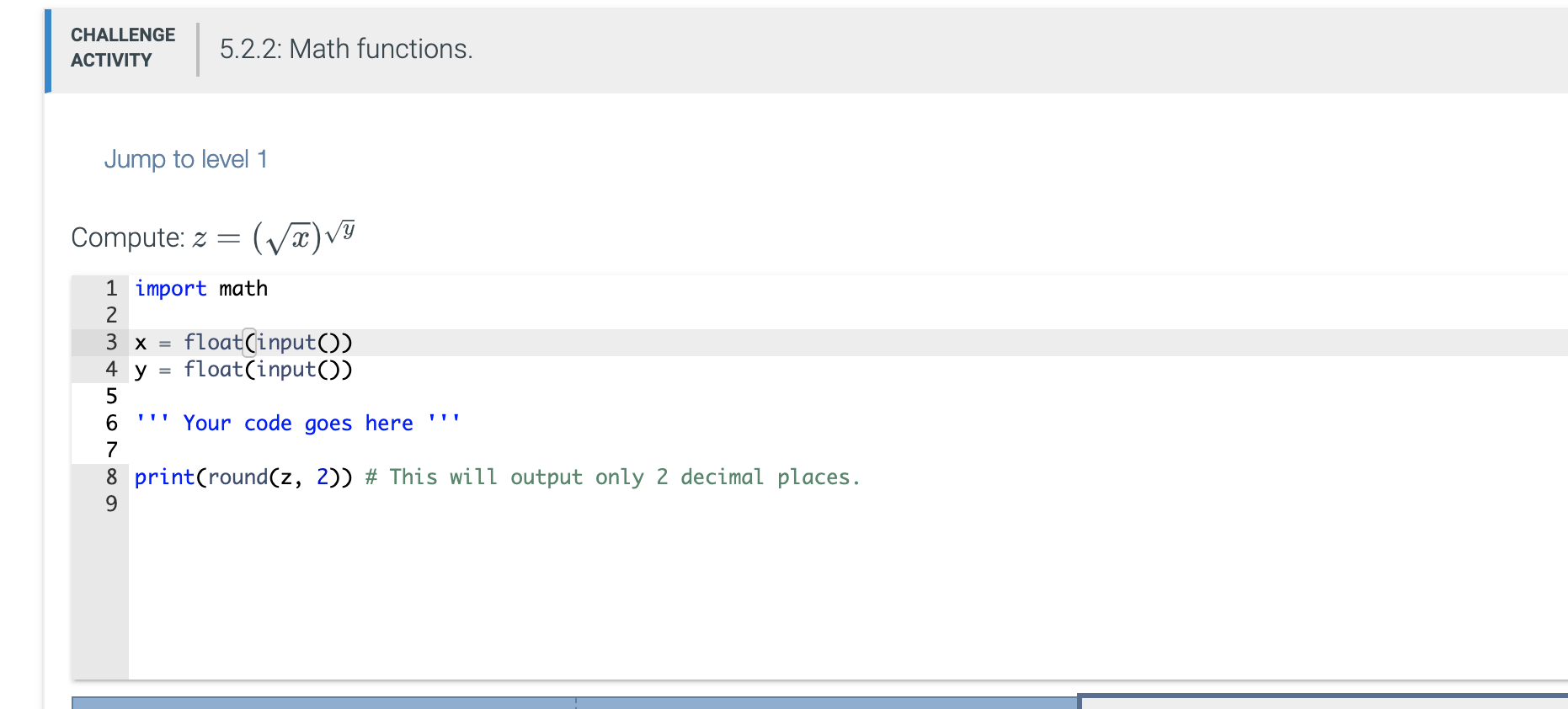 CHALLENGE ACTIVITY 5.2.2: Math functions. Jump to level 1 Compute: z