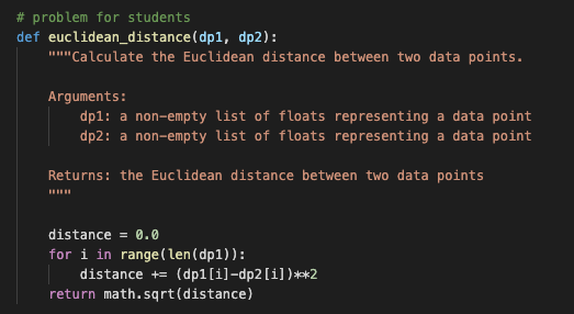 in kmeans.py: Here is the euclidean_distance function: Here is the test function: