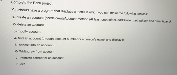  Java programming Complete the Bank project. You should have a program