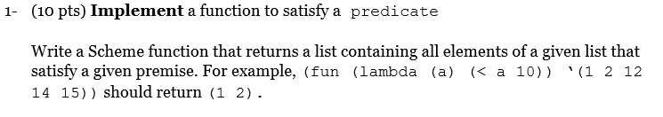 needs to be done in scheme 1- (10 pts) Implement a function