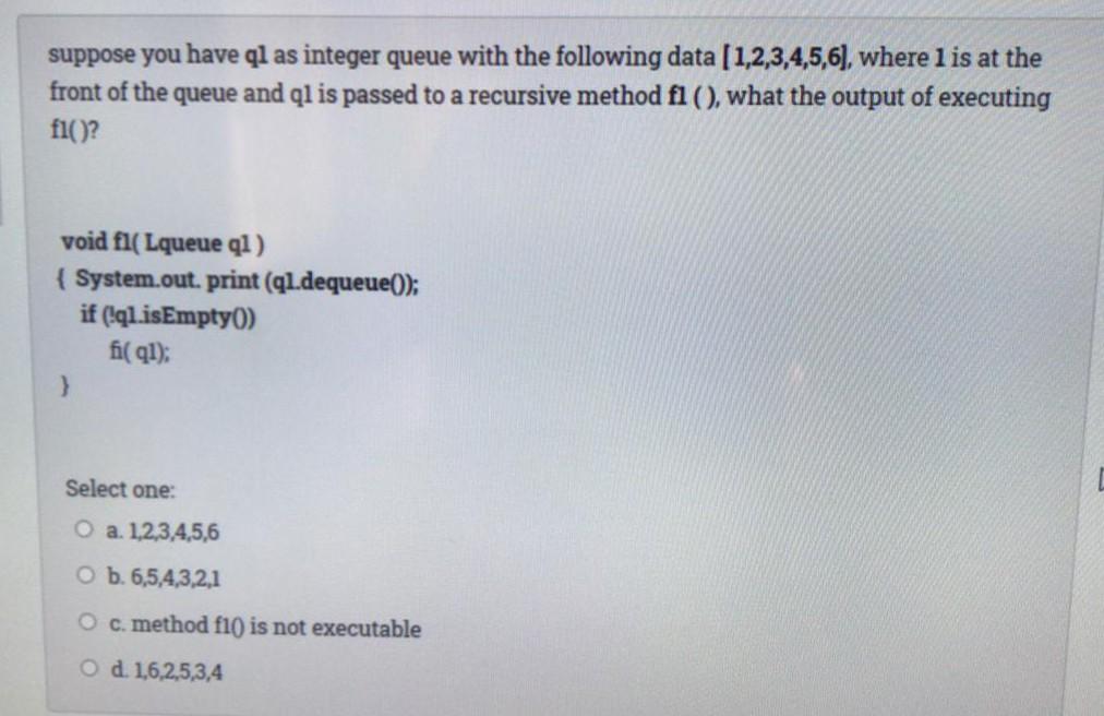  suppose you have ql as integer queue with the following data