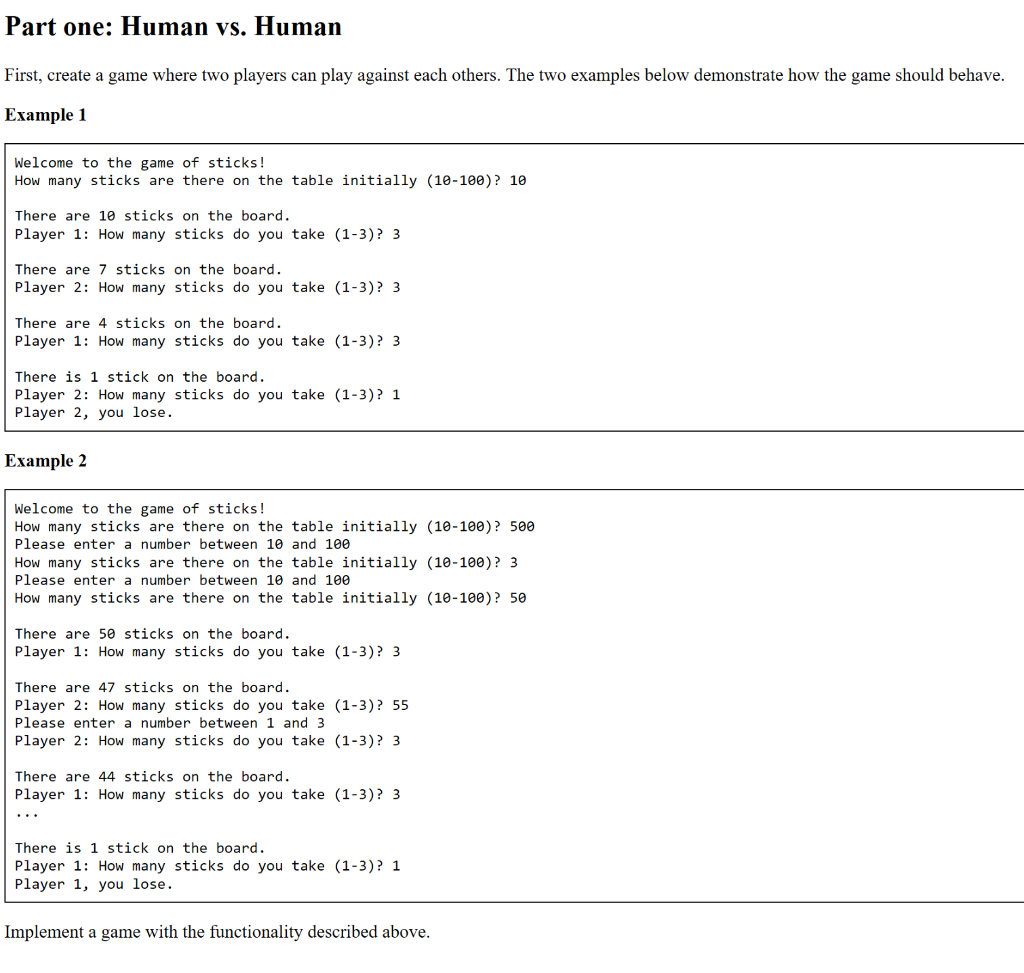 as follows. There are 2 players and 20 sticks. Players take turns