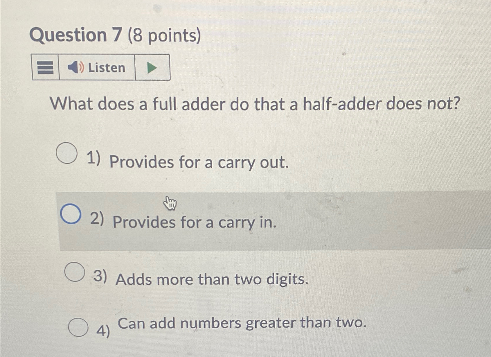  Question 7(8 points) What does a full adder do that a
