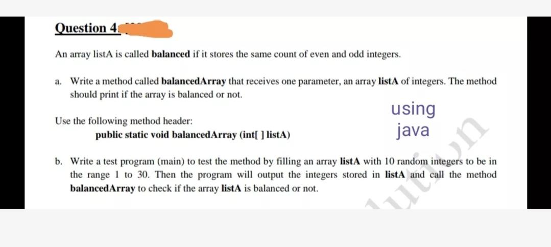  Question 4 An array listA is called balanced if it stores