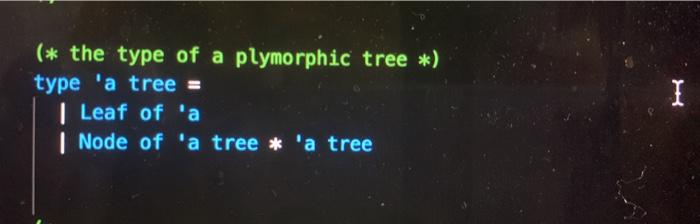  please help me with the binary treefunction in ocaml (* the