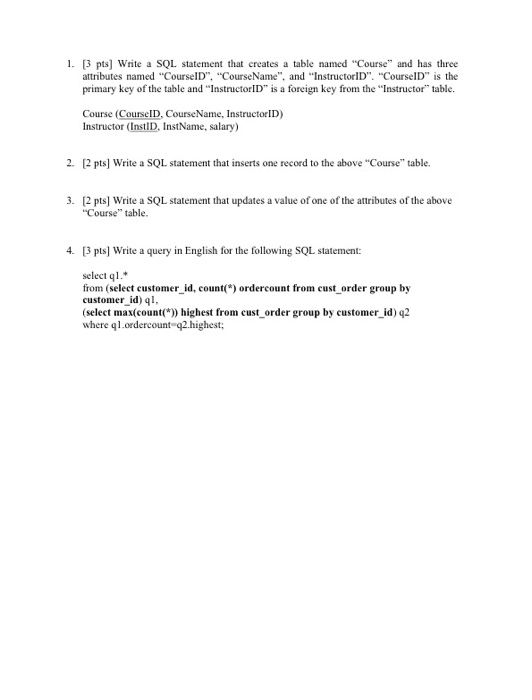 1. 3 pts] Write a SQL statement that creates a table