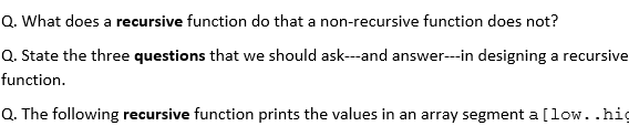  Only first 2, thank you! Q. What does a recursive function
