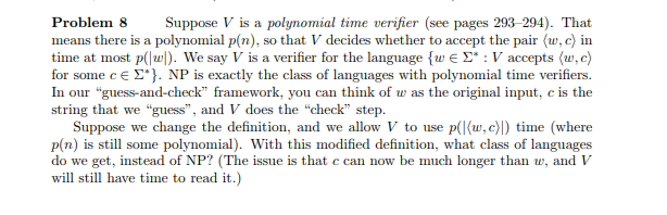  Problem 8 Suppose V is a polynomial time verifier (see pages