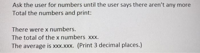  using while statement in python Ask the user for numbers until