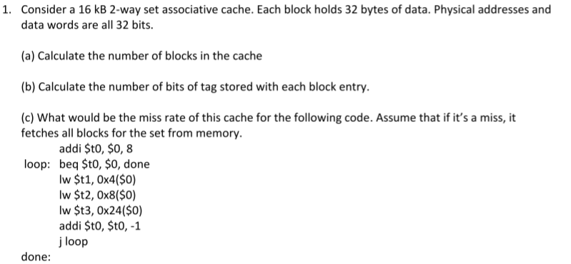  Consider a 16 kB 2-way set associative cache. Each block holds