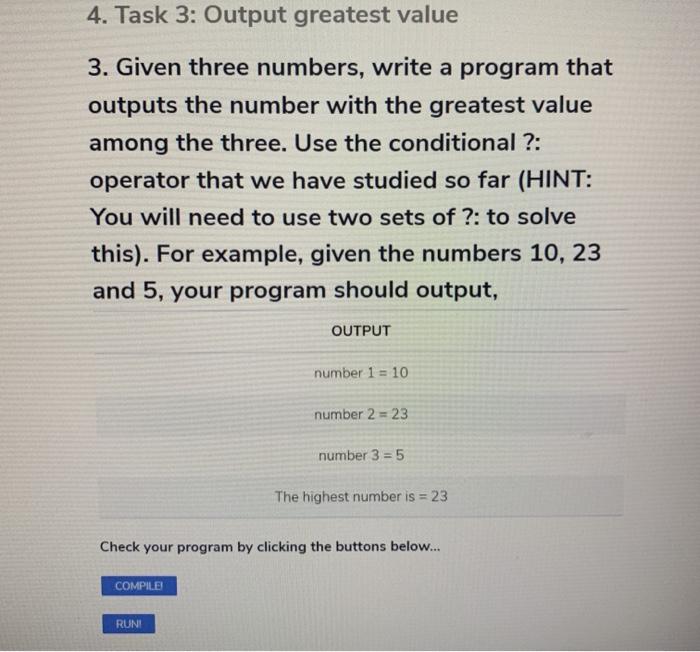 Please answer in dev C 4. Task 3: Output greatest value 3.