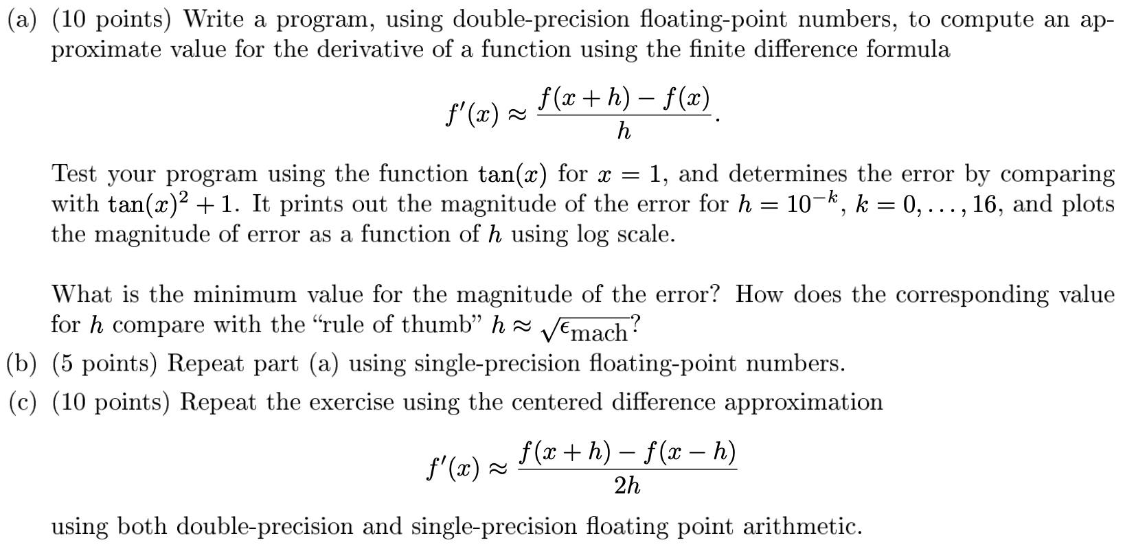 please use matlab to solve (a) (10 points) Write a program, using
