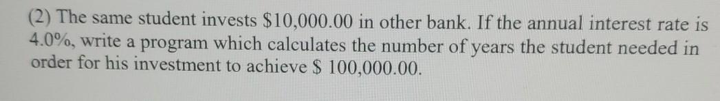Please write this program in C# (2) The same student invests $10,000.00