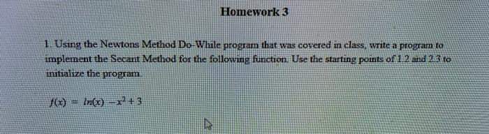  Homework 3 1. Using the Newtons Method Do-While program that was