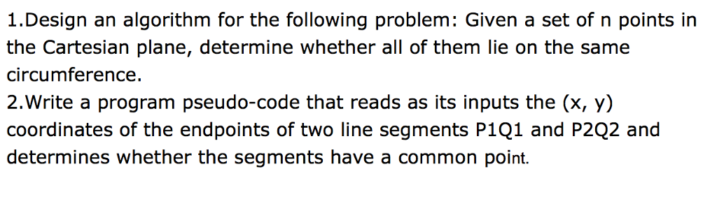  Design an algorithm for the following problem: Given a set of