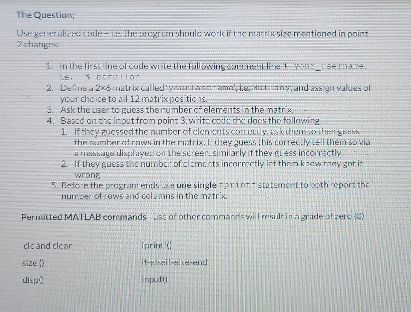  The Question; Use generalized code - i.e. the program should work