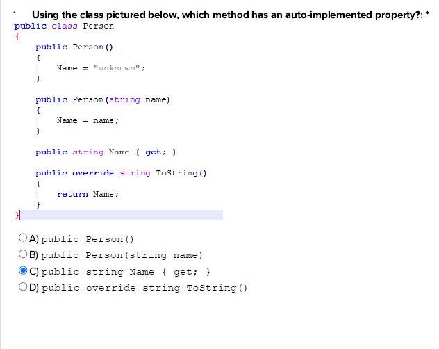  Using the class pictured below, which method has an auto-implemented property?:*