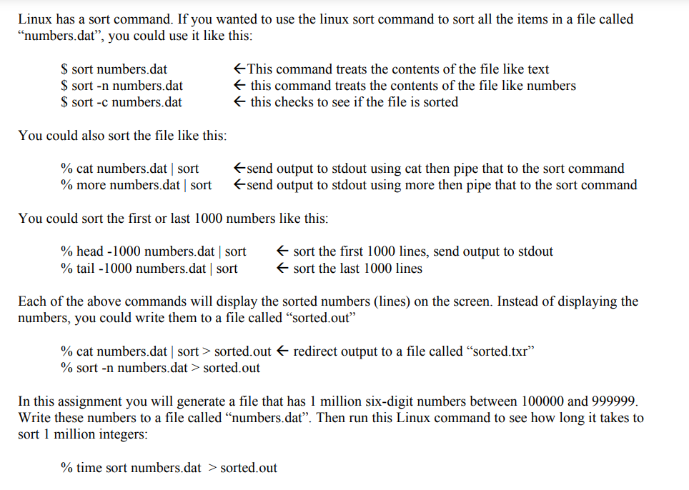  Linux has a sort command. If you wanted to use the