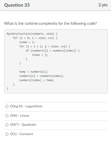  Question 33 2 pts What is the runtime complexity for the