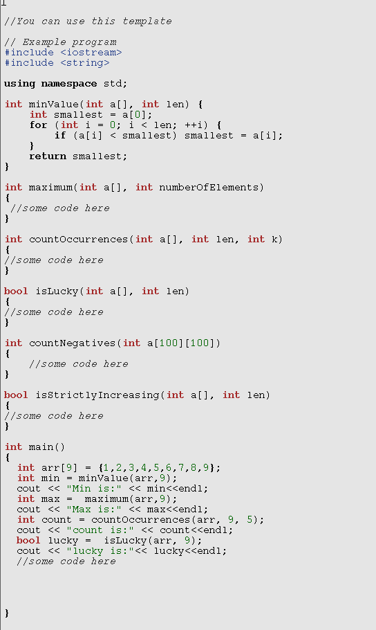 minValue (int a], int len) int smallest = a[0]; for (int 1-0;