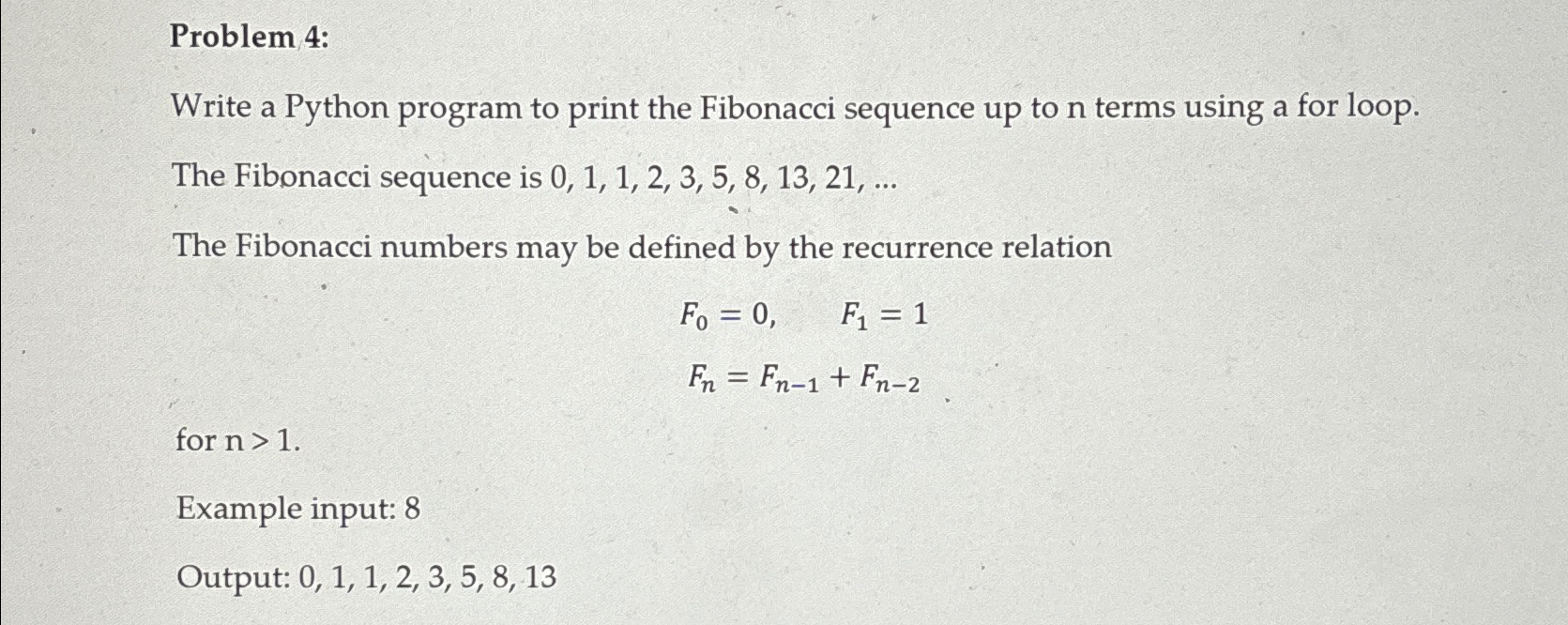  Problem 4: Write a Python program to print the Fibonacci sequence