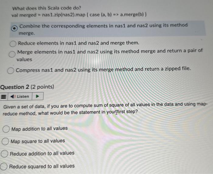  What does this Scala code do? val merged =nas1.zip( nas 2)map{