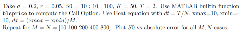 Use Matlab to solve and show code Take ? = 0.2, r