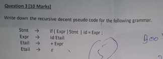 Subject: Compiler Construction Question 3 10 Marks Write down the recursive decent