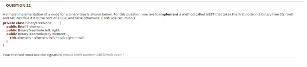  QUESTION 22 A simple implementation of a node for a binary