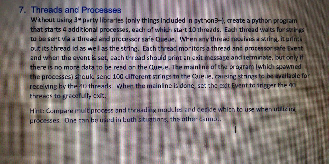  7. Threads and Processes Without using 3- party librarles (only things