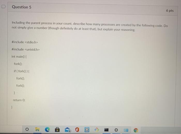 count, describe how many processes are created by the following code. Do