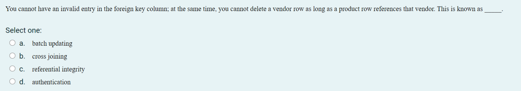 O d. Lunar All changes in a table structure are made using