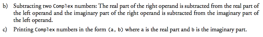 arithmetic with complex numbers. Write a program to test your class. Complex