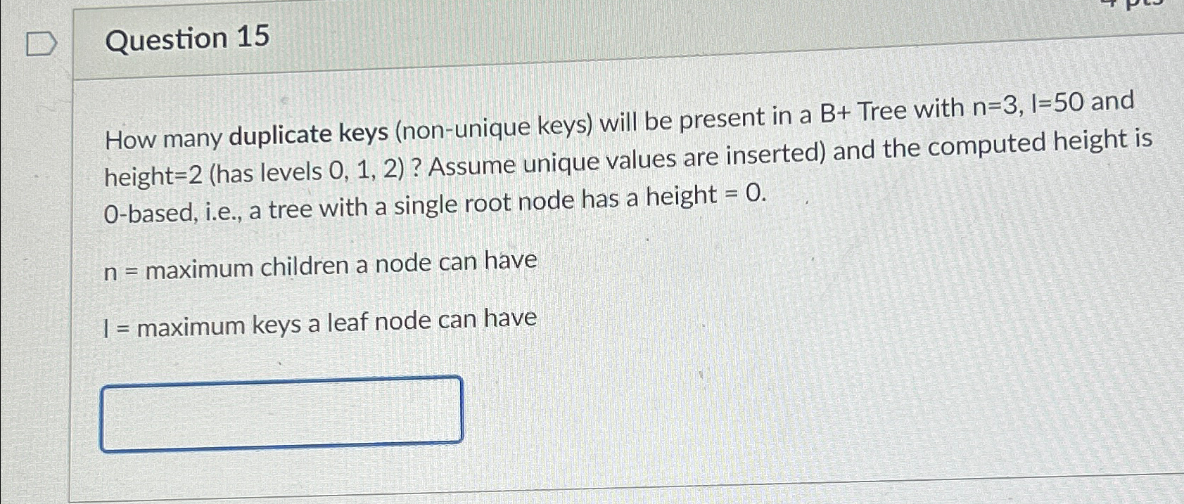  Question 15 How many duplicate keys (non-unique keys) will be present