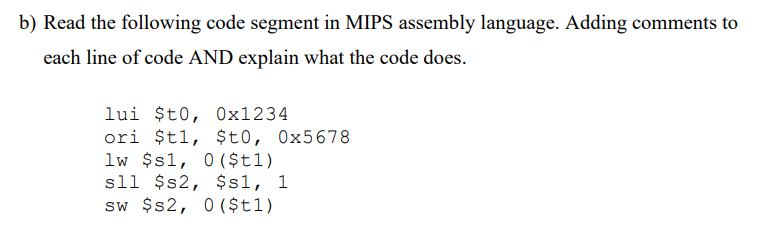  b) Read the following code segment in MIPS assembly language. Adding