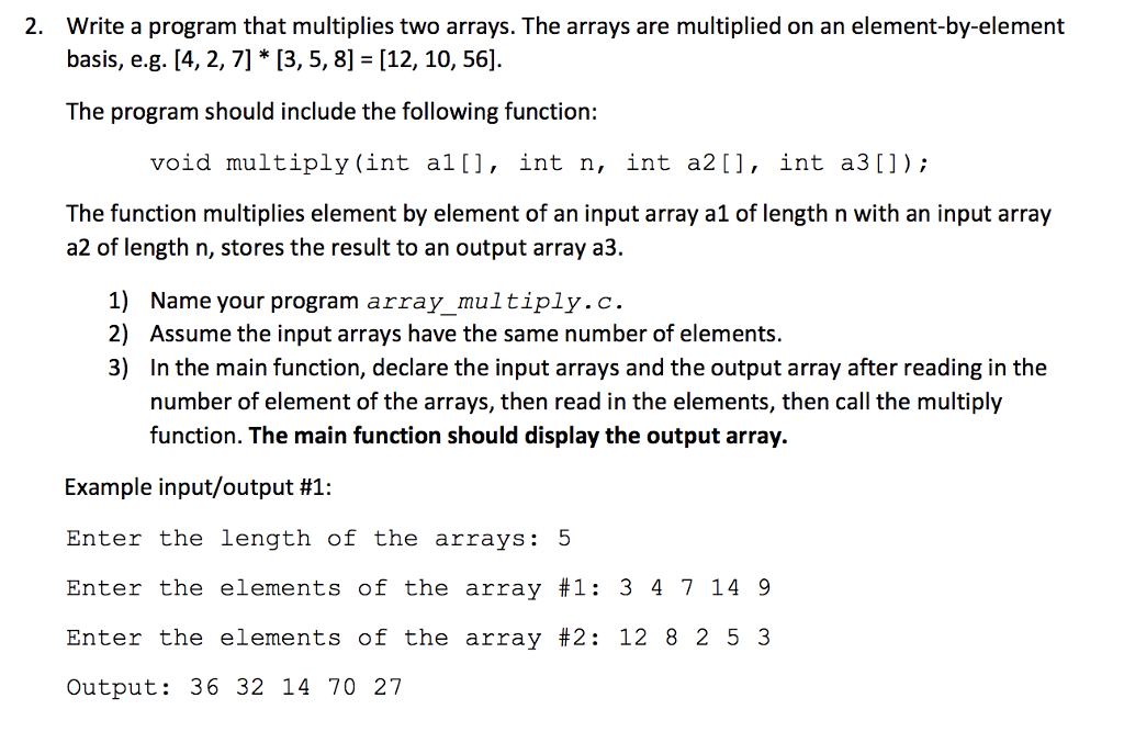 2. Write a program that multiplies two arrays. The arrays are