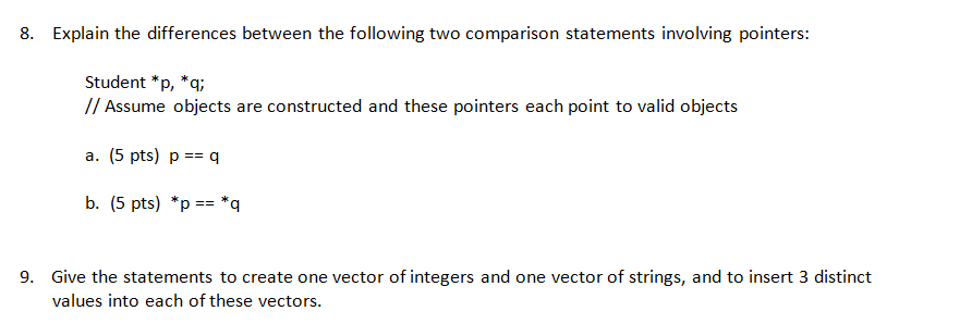 C++ programming questions: 8. Explain the differences between the following two comparison