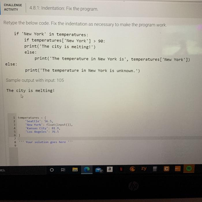 Fix the indentation as necessary to make the program work. if New