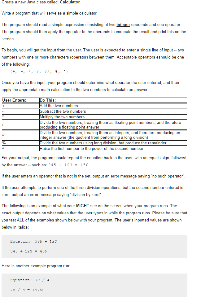  Create a new Java class called: Calculator Write a program that