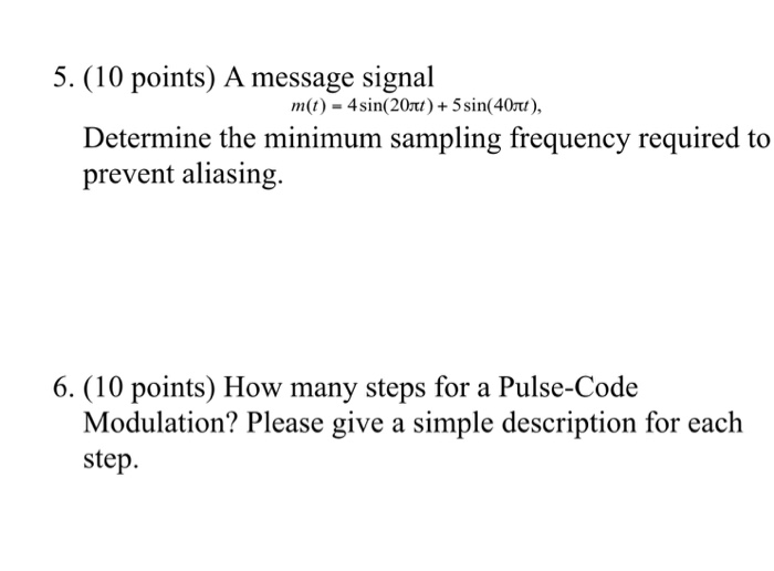 multiplexing? 3. (10 points) A voice signal is sampled at 8K samples
