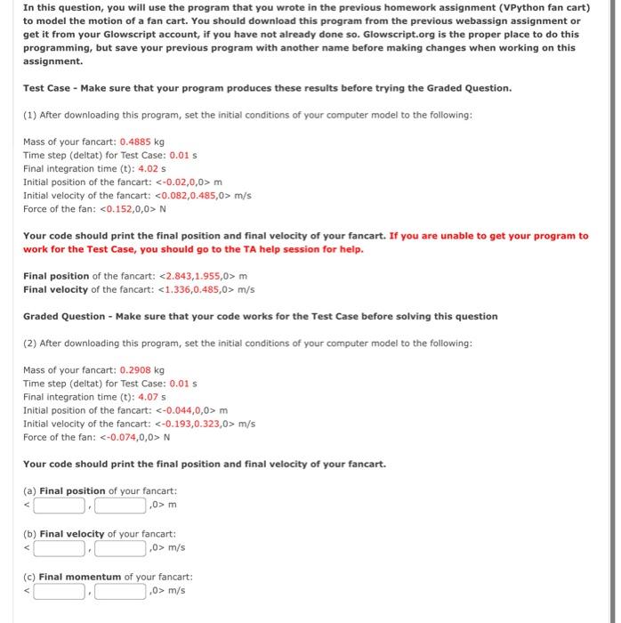  In this question, you will use the program that you wrote